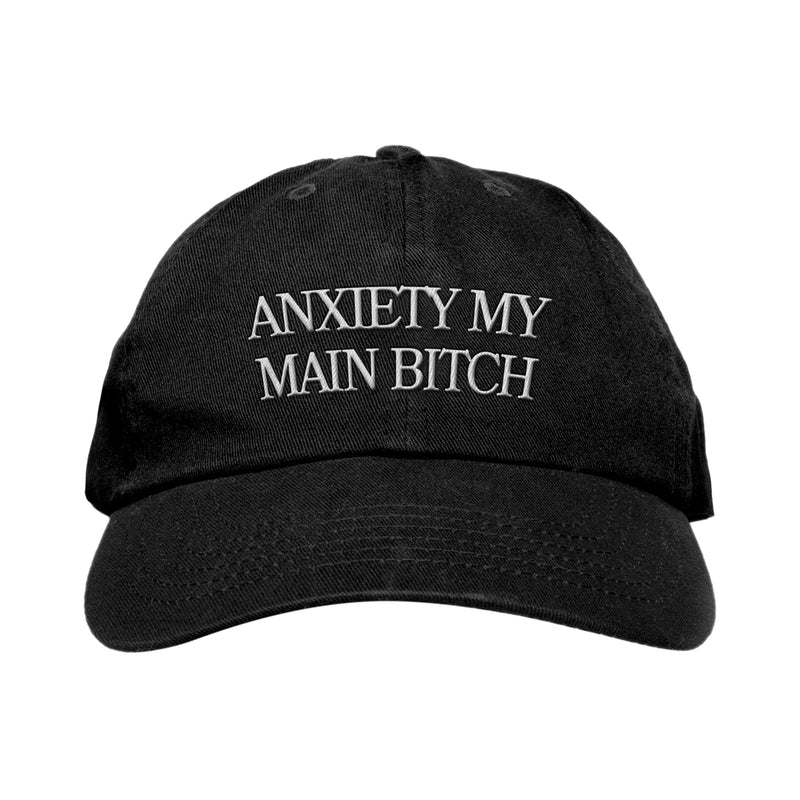 Anxiety My Main B*tch - Dad Hat (Black)