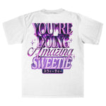 You're Doing Amazing Sweetie - T-Shirt (White)